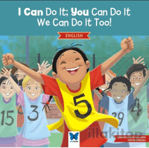 I Can Do It; You Can Do It, We Can Do It Too!