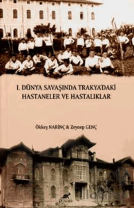 I. Dünya Savaşında Trakya’daki Hastaneler ve Hastalıklar