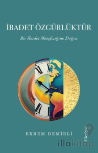 İbadet Özgürlüktür – Bir İbadet Metafiziğine Doğru