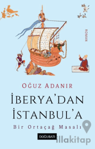 İberya’dan İstanbul’a Bir Ortaçağ Masalı