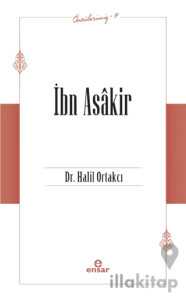 İbn Asakir (Öncülerimiz-17)