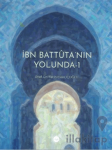 İbn Battuta’nın Yolunda - 1