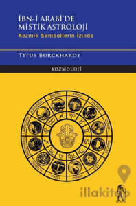 İbn-i Arabi'de Mistik Astroloji - Kozmik Sembollerin İzinde