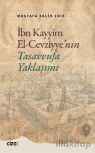 İbn Kayyim El Cevziyye’nin Tasavvufa Yaklaşımı