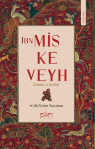 İbn Miskeveyh - Arınma ve Erdem