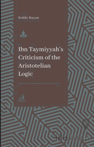 İbn Teymiyye’nin Aristoteles Mantığına Yönelik Eleştirisi
