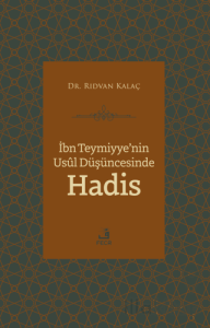 İbn Teymiyye'nin Usul Düşüncesinde Hadis