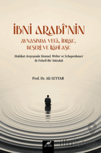 İbni Arabi’nin Aynasında Vefa, İdrak, Beşeri ve İlahi Aşk