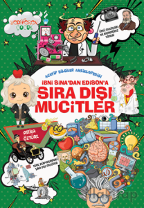 İbni Sina’dan Edison’a Sıra Dışı Mucitler