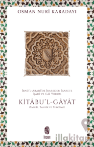 İbnü'l-Arabi'de İbareden İşarete İşari ve Gai Yorum: Kitabu'l-Gayat