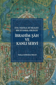 İbrahim Şah Ve Kanlı Servi
