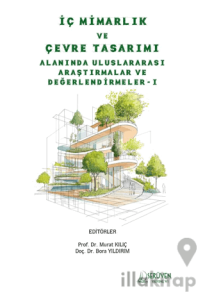 İç Mimarlık ve Çevre Tasarımı Alanında Uluslararası Araştırmalar ve Değerlendirmeler-I