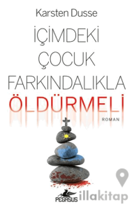İçimdeki Çocuk Farkındalıkla Öldürmeli