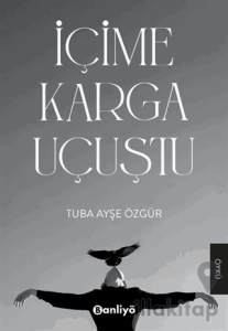 İçime Karga Uçuştu