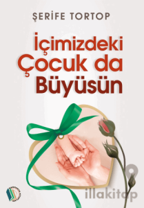 İçimizdeki Çocuk Da Büyüsün