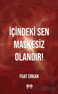 İçindeki Sen Maskesiz Olandır