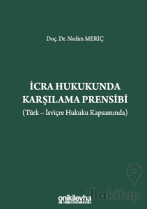 İcra Hukukunda Karşılama Prensibi (Türk - İsviçre Hukuku Kapsamında)