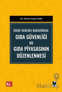 İdare Hukuku Bakımından Gıda Güvenliği ve Gıda Piyasasının Düzenlenmesi