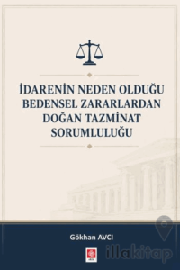 İdarenin Neden Olduğu Bedensel Zararlardan Doğan Tazminat Sorumluluğu