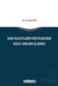 İdari Faaliyetlerin Yürütülmesinde Kişisel Verilerin İşlenmesi
