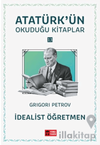 İdealist Öğretmen - Atatürk'ün Okuduğu Kitaplar 13