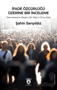 İfade Özgürlüğü Üzerine Bir İnceleme