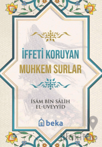 İffeti Koruyan Muhkem Surlar