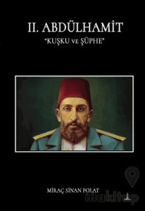 II. Abdülhamit Kuşku ve Şüphe