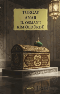 II. Osman’ı Kim Öldürdü