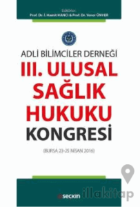 III. Ulusal Sağlık Hukuku Kongresi (Bursa 23 - 25 Nisan 2016)