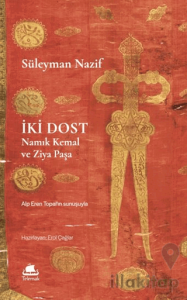 İki Dost: Namık Kemal ve Ziya Paşa
