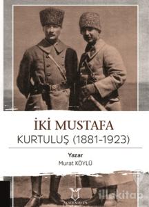 İki Mustafa Kurtuluş (1881-1923)