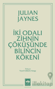 İki Odalı Zihnin Çöküşünde Bilincin Kökeni