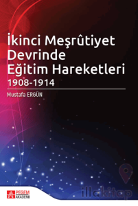 İkinci Meşrutiyet Devrinde Eğitim Hareketleri 1908 - 1914