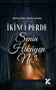 İkinci Perde - Senin Hikayen Ne?