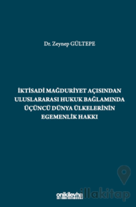 İktisadi Mağduriyet Açısından Uluslararası Hukuk Bağlamında Üçüncü Dünya Ülkelerinin Egemenlik Hakkı