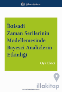 İktisadi Zaman Serilerinin Modellemesinde Bayesci Analizlerin Etkinliği