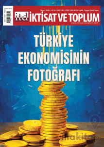 İktisat ve Toplum Dergisi 185. Sayı Türkiye Ekonomisinin Fotoğrafı
