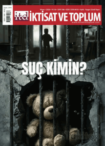 İktisat ve Toplum Dergisi 186. Sayı Suç Kimin