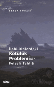 İlahi Dinlerdeki Kötülük Probleminin Felsefi Tahlili