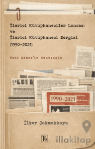 İlerici Kütüphaneciler Loncası ve İlerici Kütüphaneci Dergisi (1990-2021)