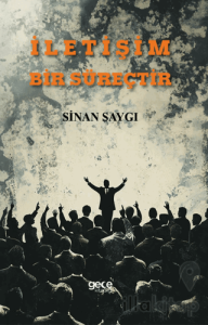İletişim Bir Süreçtir