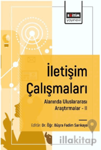 İletişim Çalışmaları Alanında Uluslararası Araştırmalar II