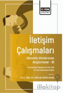İletişim Çalışmaları Alanında Uluslararası Araştırmalar – III