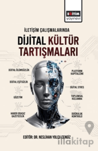 İletişim Çalışmalarında Dijital Kültür Tartışmaları
