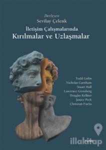 İletişim Çalışmalarında Kırılmalar ve Uzlaşmalar