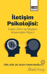 İletişim Psikolojisi: İnsan Zihni ve Söylem Arasındaki Köprü