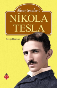 İlham Verenler-6 - Nikola Tesla