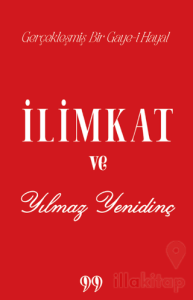 İlimkat ve Yılmaz Yenidinç Gerçekleşmiş Bir Gaye-i Hayal