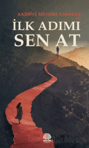 İlk Adımı Sen At